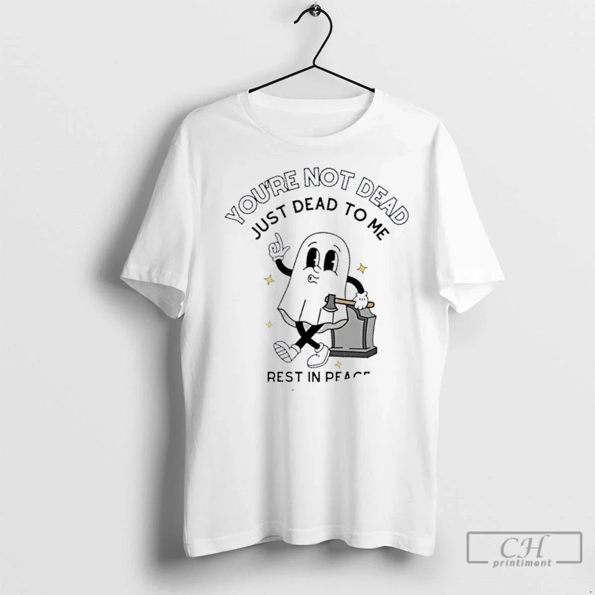 Premium Youre Not Dead Just To Me Rest In Peace - Adult & Kids T-Shirts, Sweatshirts & Hoodies apparel design preview 1