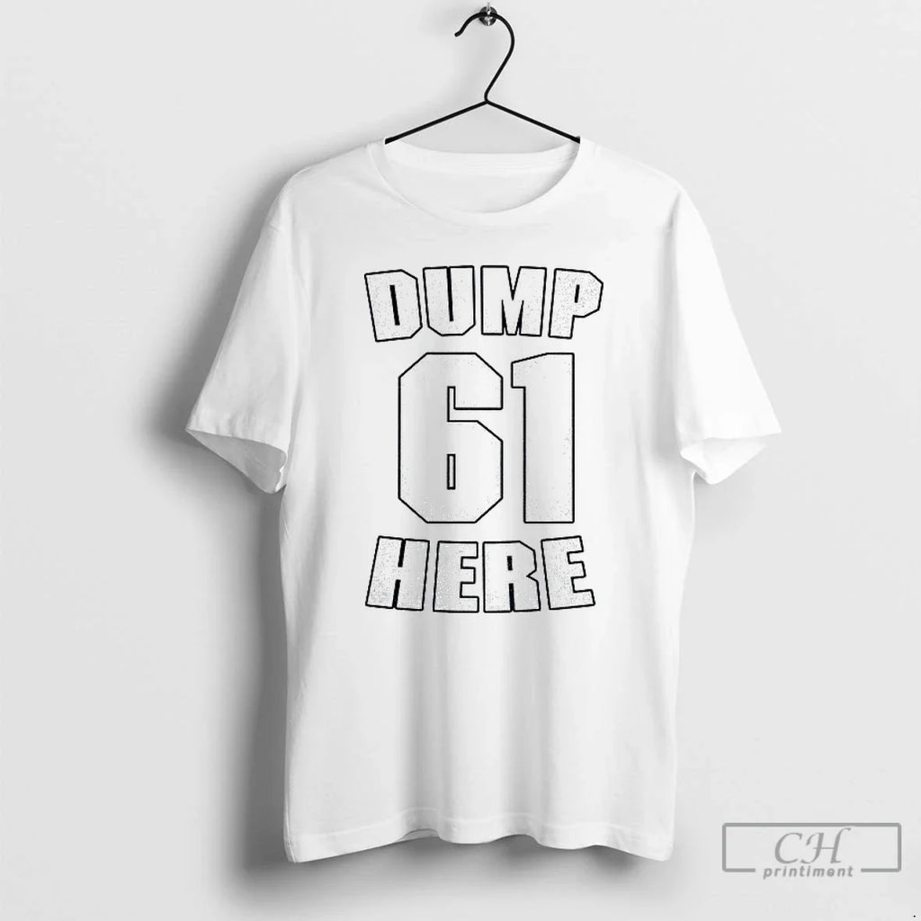 Premium Hajbx3ko Seattle Mariners Dump 61 Here - Adult & Kids T-Shirts, Sweatshirts & Hoodies apparel design preview 1