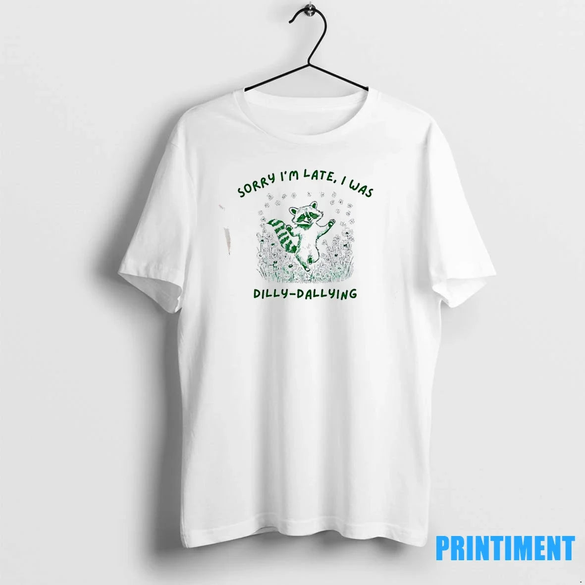 Raccoon Sorry Im Late I Was Dilly Dallying Sweater - Adult & Kids T-Shirts, Sweatshirts & Hoodies apparel design preview 1