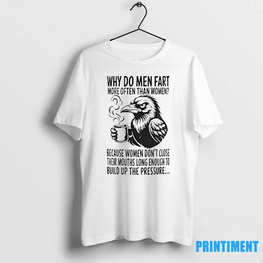 Raven Why Do Men Fart More Often Than Women Because T - Adult & Kids T-Shirts, Sweatshirts & Hoodies apparel design preview 1