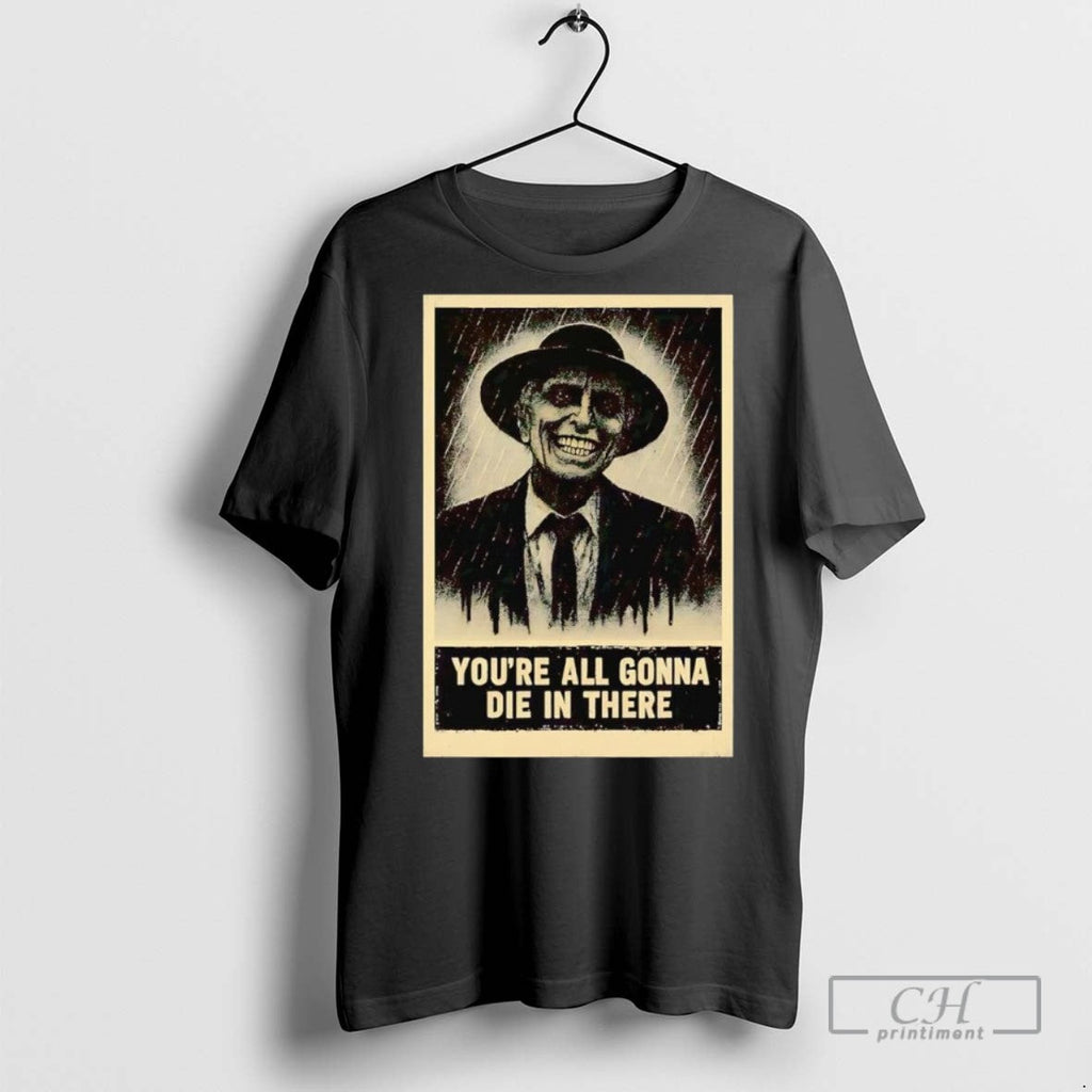 Reverend Kane Youre All Gonna Die In There - Adult & Kids T-Shirts, Sweatshirts & Hoodies apparel design preview 1