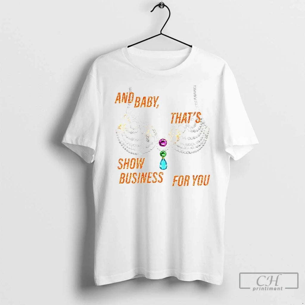 Rhinestone Bra Sparkling And Baby Thats Show Business - Adult & Kids T-Shirts, Sweatshirts & Hoodies apparel design preview 1