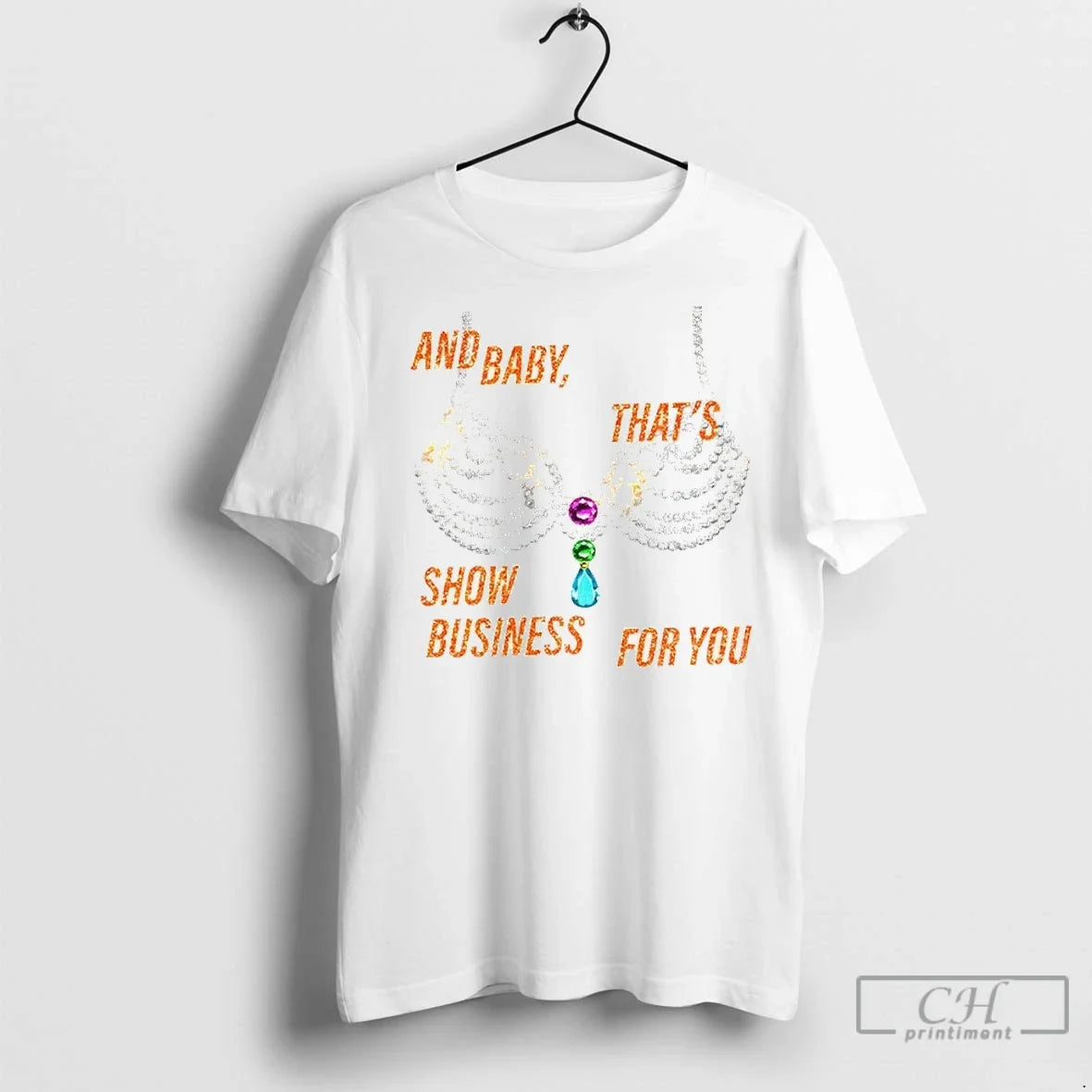 Rhinestone Bra Sparkling And Baby Thats Show Business - Adult & Kids T-Shirts, Sweatshirts & Hoodies apparel design preview 1