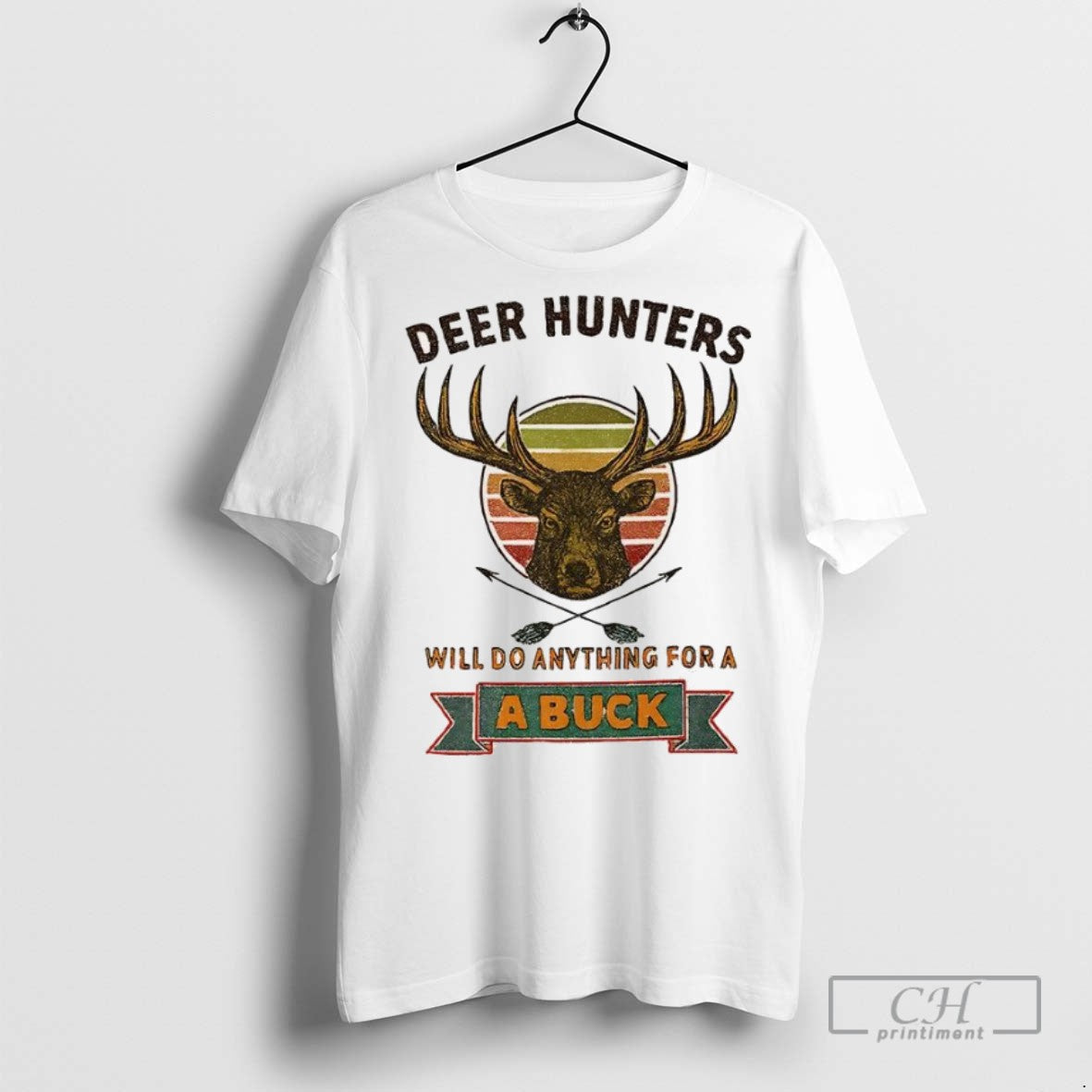 Rustic Deer Hunters Will Do Anything For A Buck - Adult & Kids T-Shirts, Sweatshirts & Hoodies apparel design preview 1
