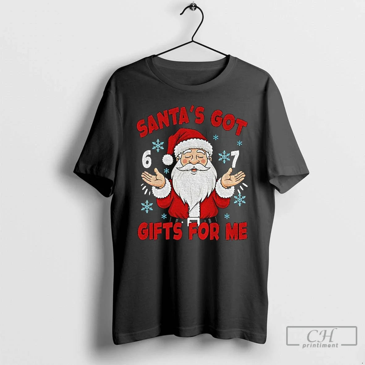 Santas Got Gifts 6 7 Christmas Meme - Adult & Kids T-Shirts, Sweatshirts & Hoodies apparel design preview 1