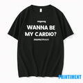 Sayway Wanna Be My Cardio Respectfully Sweater - Adult & Kids T-Shirts, Sweatshirts & Hoodies apparel design preview 1
