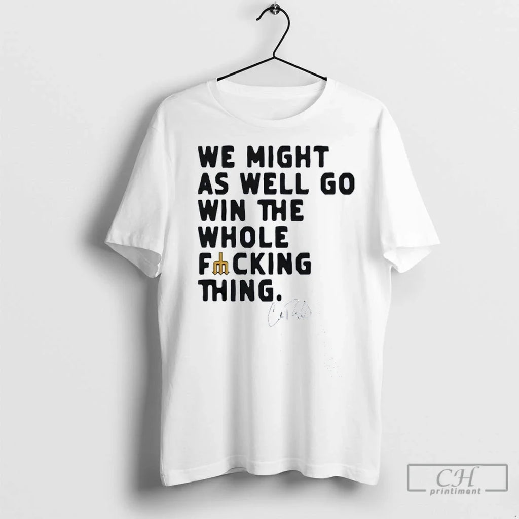 Seattle Mariners Cal Raleigh We Might As Well Go Win - Adult & Kids T-Shirts, Sweatshirts & Hoodies apparel design preview 1