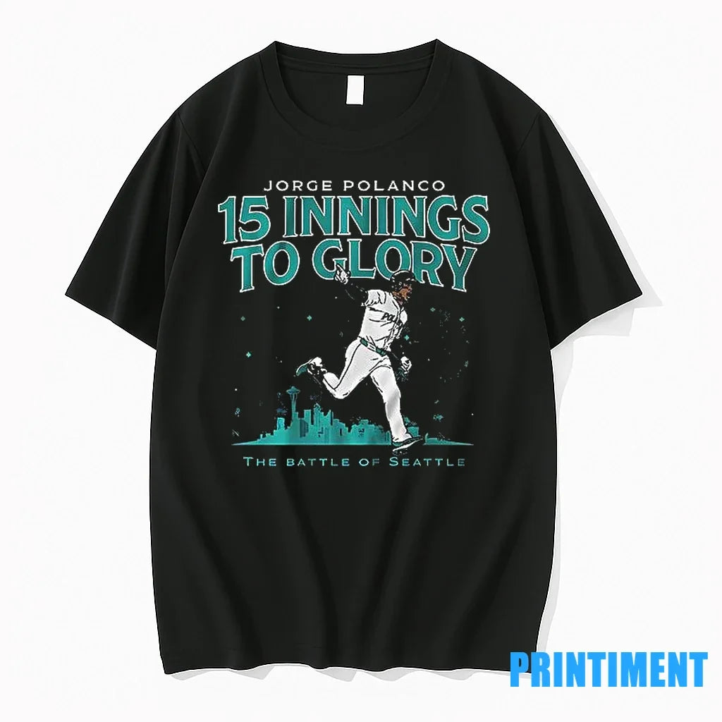 Seattle Mariners Jorge Polanco 15 Innings To Glory - Adult & Kids T-Shirts, Sweatshirts & Hoodies apparel design preview 1