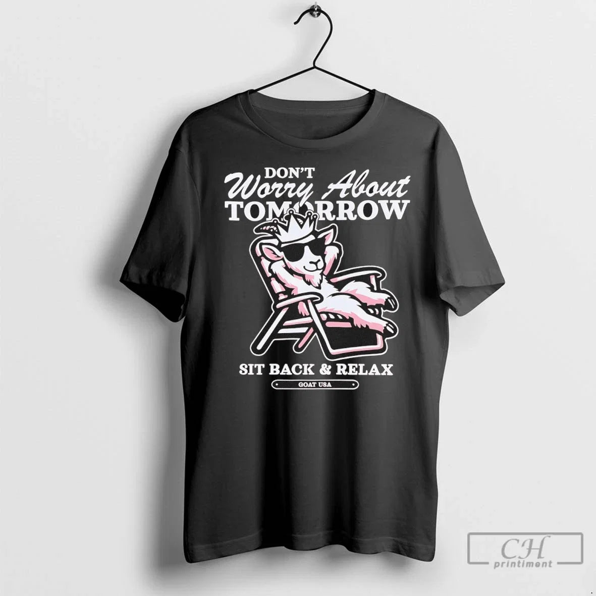 Sit Back And Relax Dont Worry About Tomorrow Goad Usa - Adult & Kids T-Shirts, Sweatshirts & Hoodies apparel design preview 1