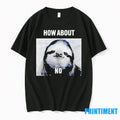 Sloth How About No Sweater - Adult & Kids T-Shirts, Sweatshirts & Hoodies apparel design preview 1