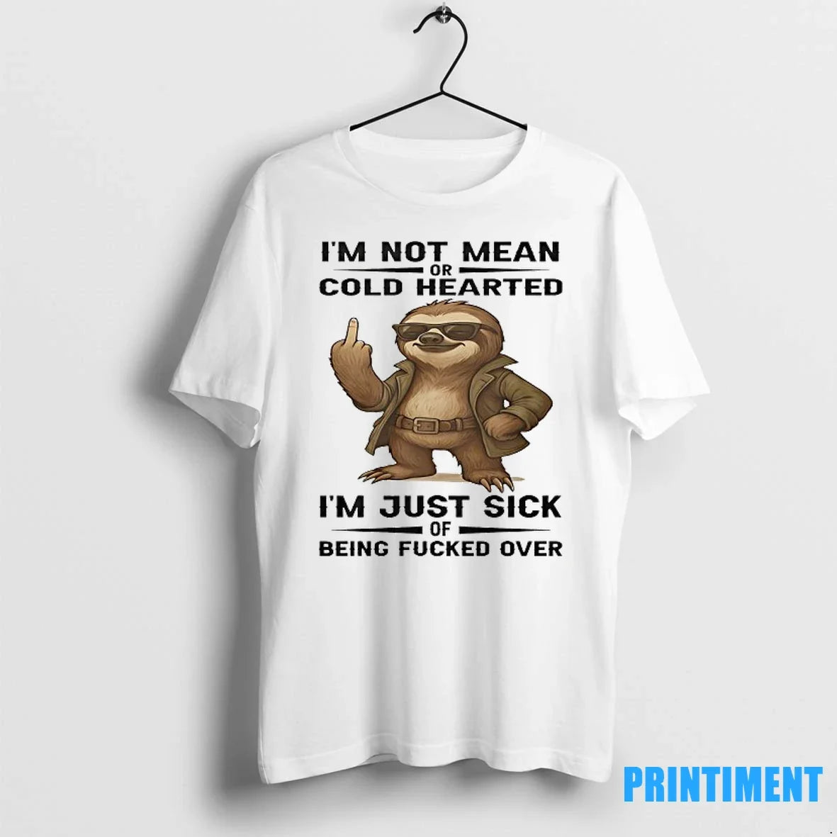 Sloth Middle Finger Im Not Mean Or Cold Hearted Just - Adult & Kids T-Shirts, Sweatshirts & Hoodies apparel design preview 1