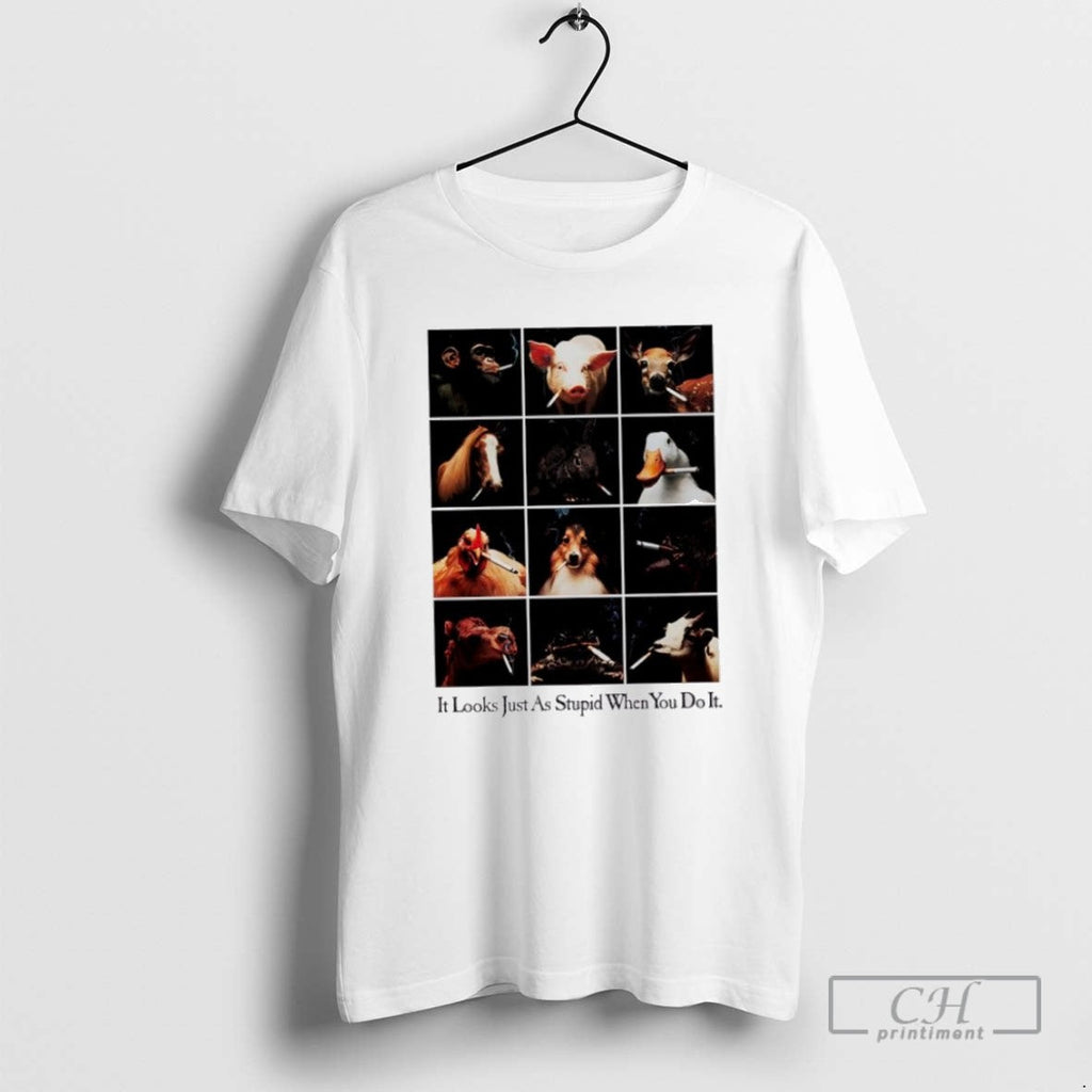 Smoking Animals It Looks Just As Stupid When You Do - Adult & Kids T-Shirts, Sweatshirts & Hoodies apparel design preview 1