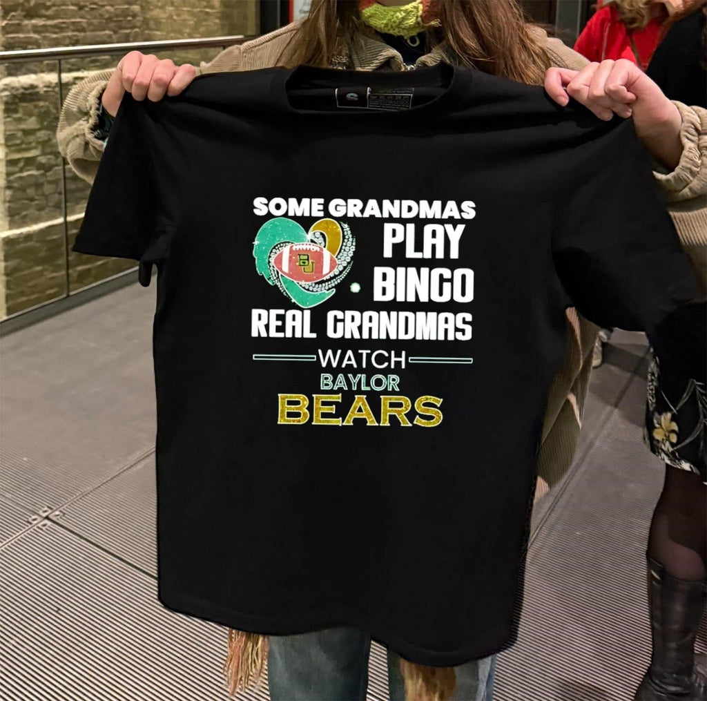 Some Grandmas Play Bingo Real Watch Baylor Bears - Adult & Kids T-Shirts, Sweatshirts & Hoodies apparel design preview 2