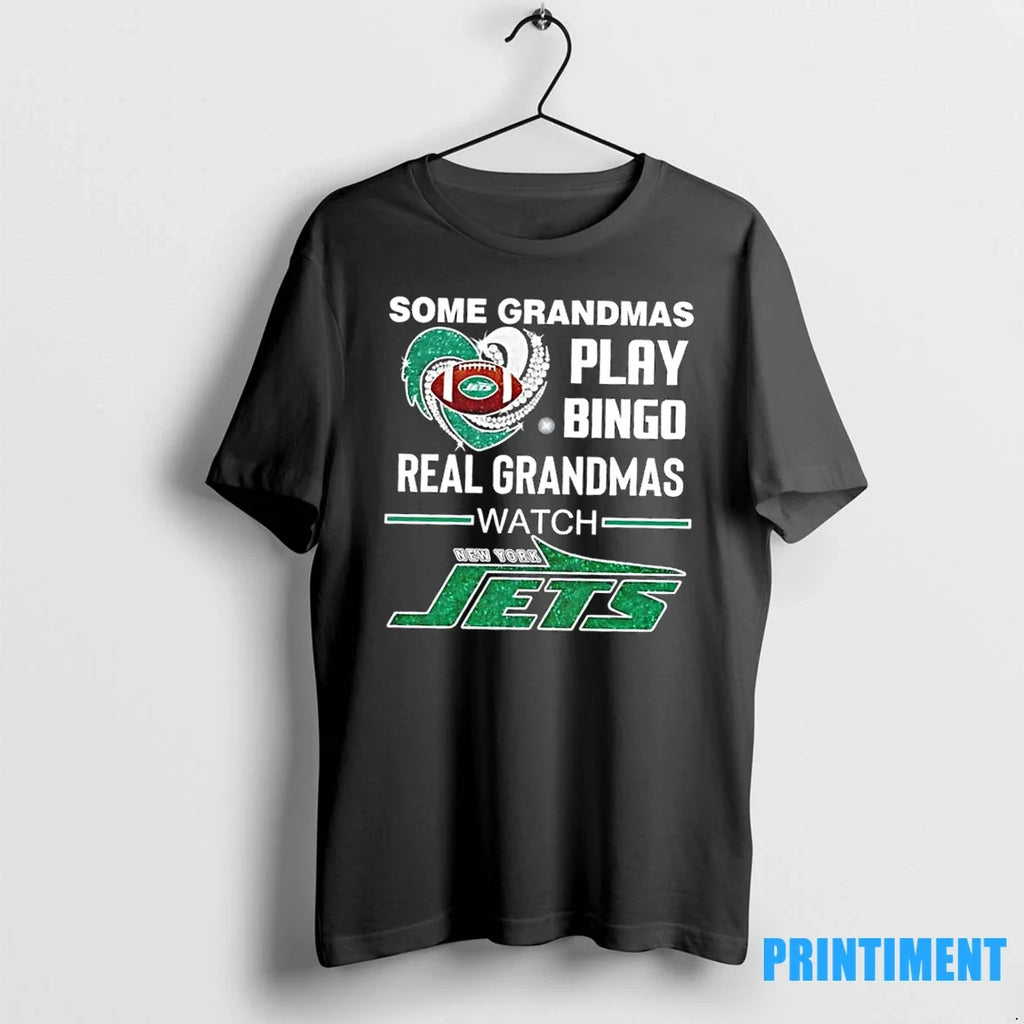Some Grandmas Play Bingo Real Watch New York Jets - Adult & Kids T-Shirts, Sweatshirts & Hoodies apparel design preview 1