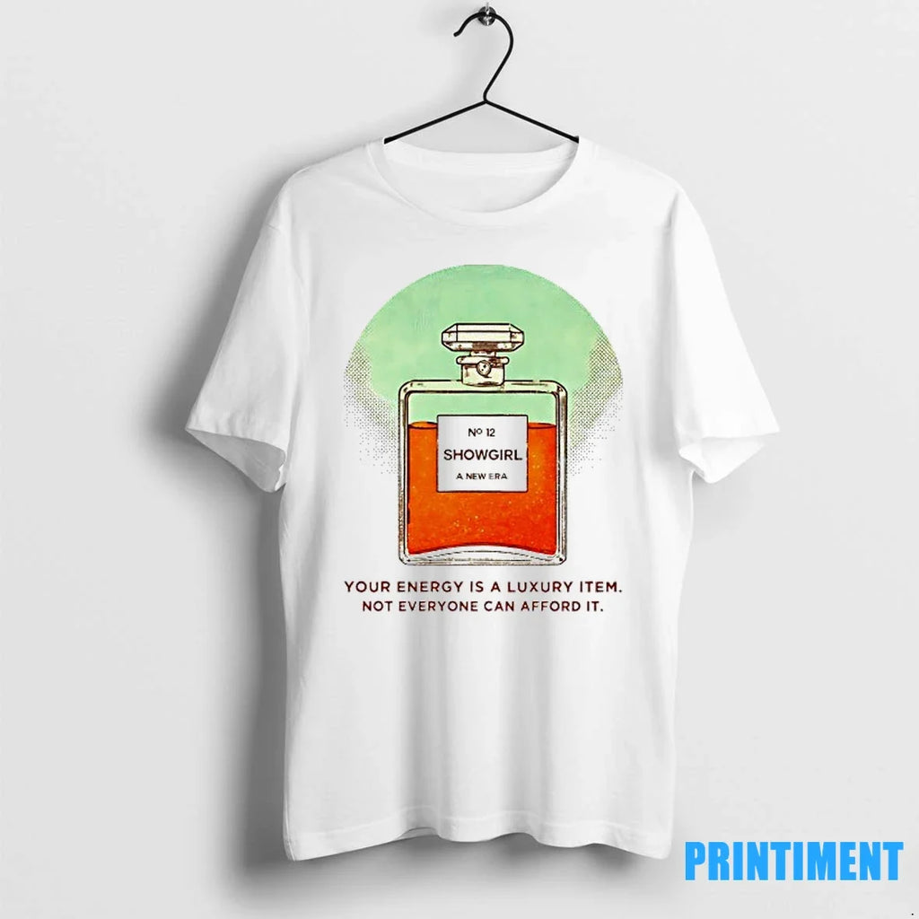Ts Showgirl A New Era Your Energy Is Luxury Item Not - Adult & Kids T-Shirts, Sweatshirts & Hoodies apparel design preview 1