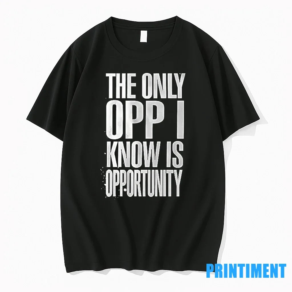 The Only Opp I Know Is Opportunity Sweater - Adult & Kids T-Shirts, Sweatshirts & Hoodies apparel design preview 1