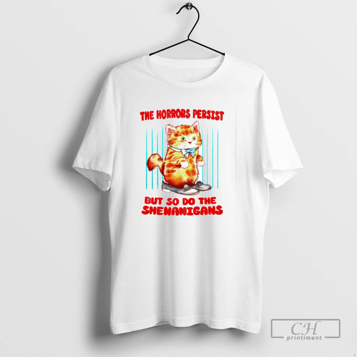 The Horrors Persist But So Do Shenanigans - Adult & Kids T-Shirts, Sweatshirts & Hoodies apparel design preview 1