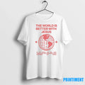 The World Is Better With Jesus Sweater - Adult & Kids T-Shirts, Sweatshirts & Hoodies apparel design preview 1