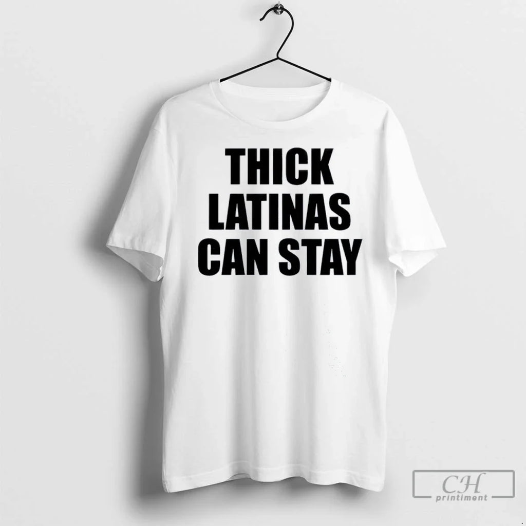 Thick Latinas Can Stay 2025 - Adult & Kids T-Shirts, Sweatshirts & Hoodies apparel design preview 1