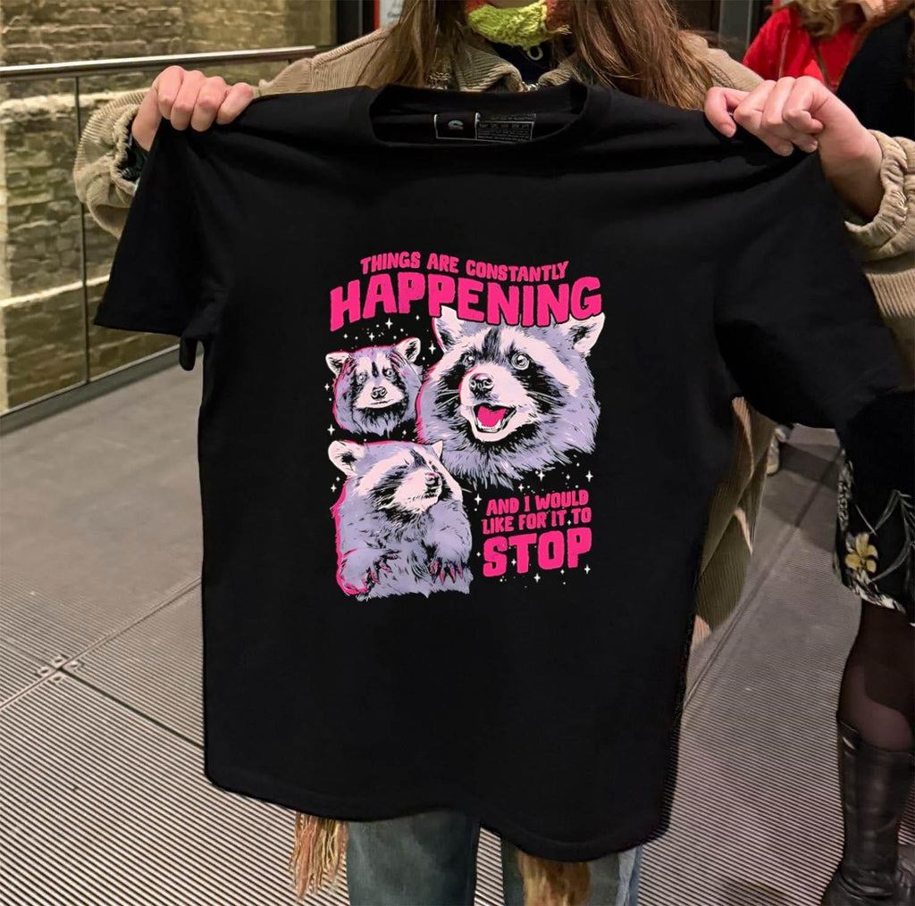 Things Are Constantly Happening And I Would Like It - Adult & Kids T-Shirts, Sweatshirts & Hoodies apparel design preview 2