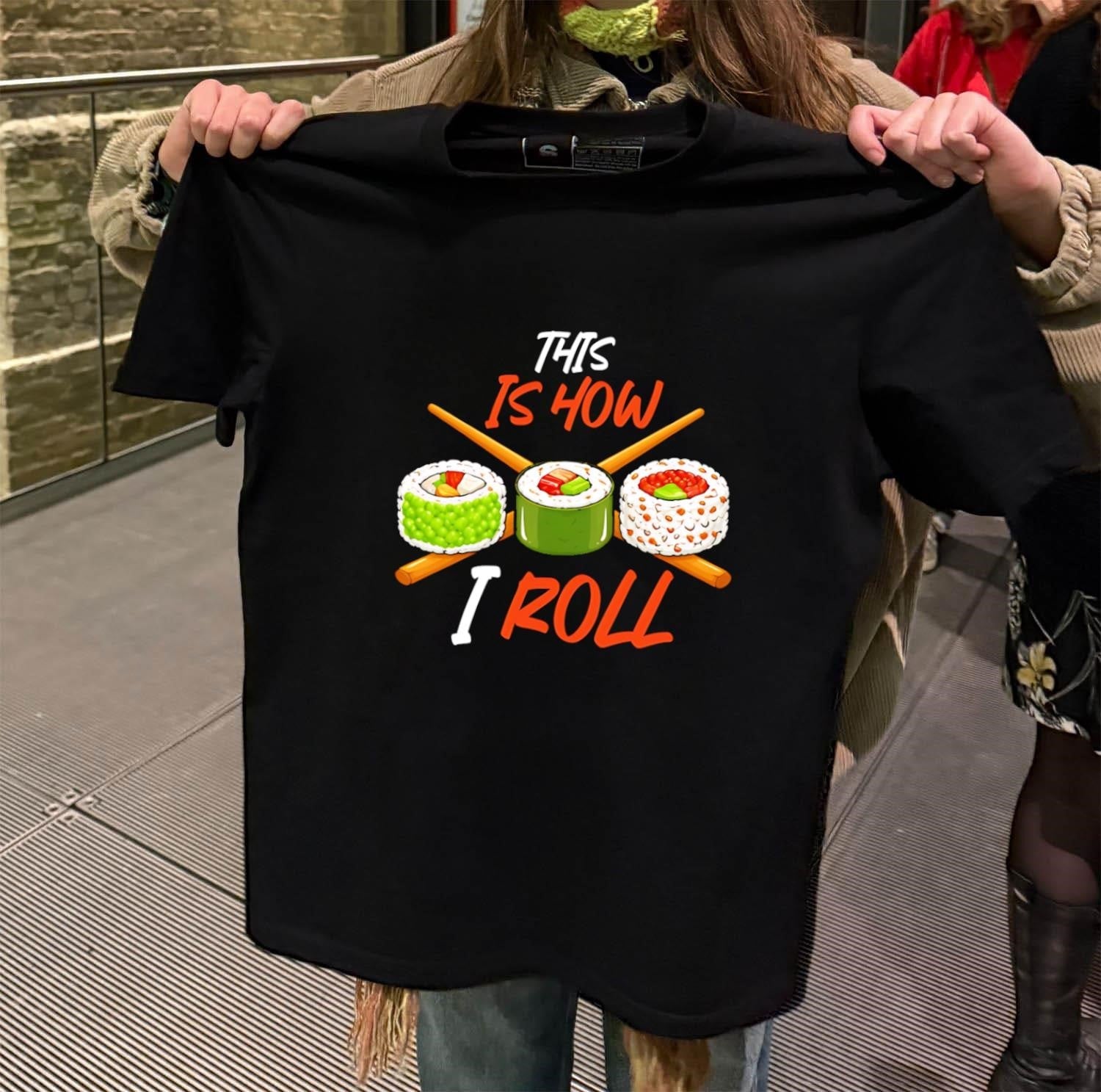 This Is How I Roll Sushi Rolls And Chopsticks - Adult & Kids T-Shirts, Sweatshirts & Hoodies apparel design preview 2