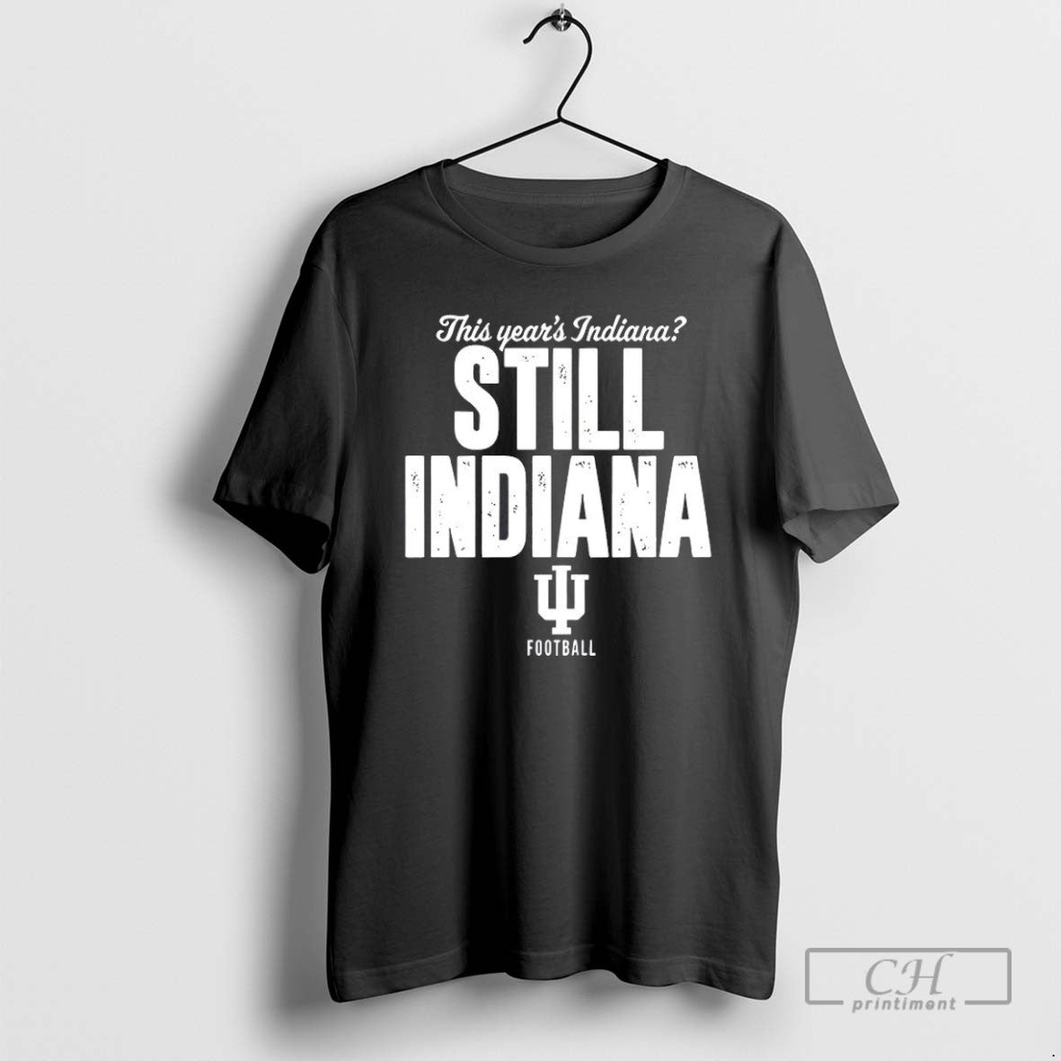 This Years Indiana Still Football - Adult & Kids T-Shirts, Sweatshirts & Hoodies apparel design preview 1
