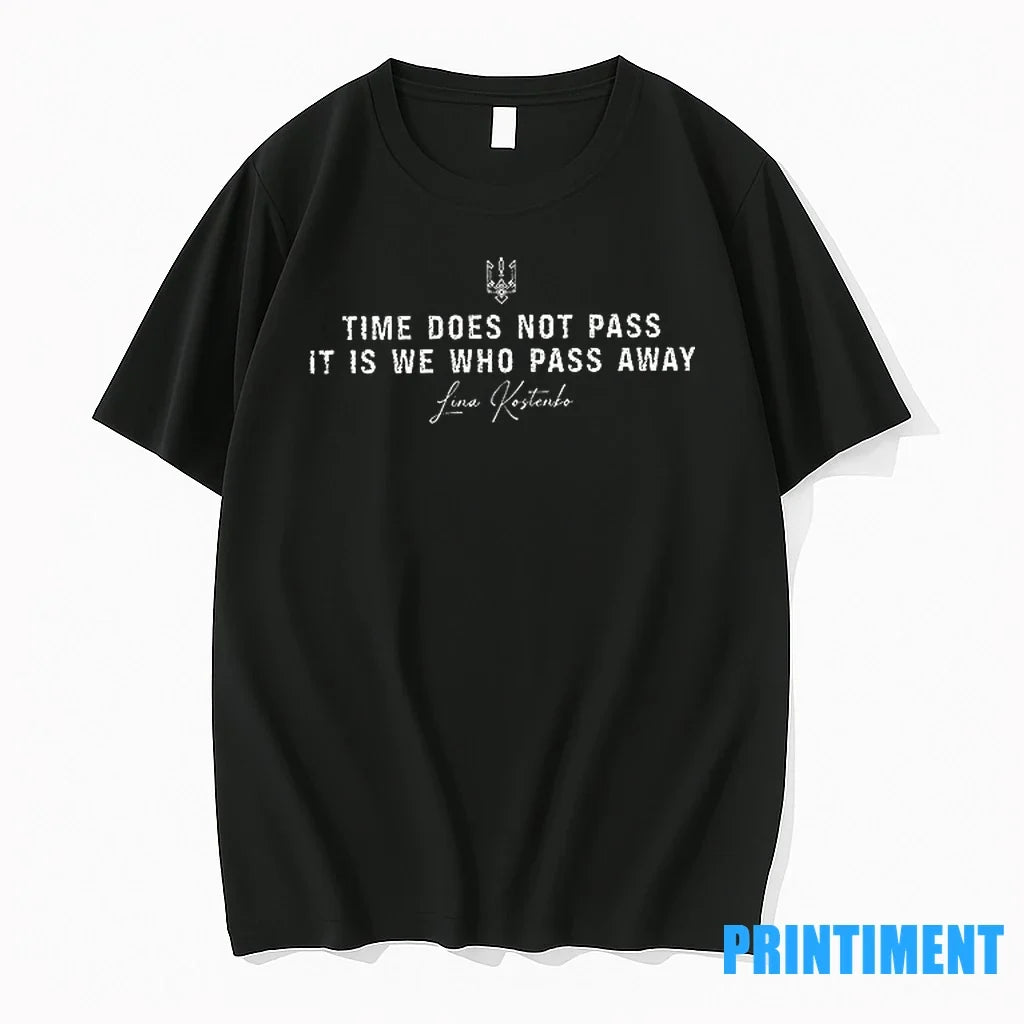 Time Does Not Pass It Is We Who Away Lina Kostenko - Adult & Kids T-Shirts, Sweatshirts & Hoodies apparel design preview 1
