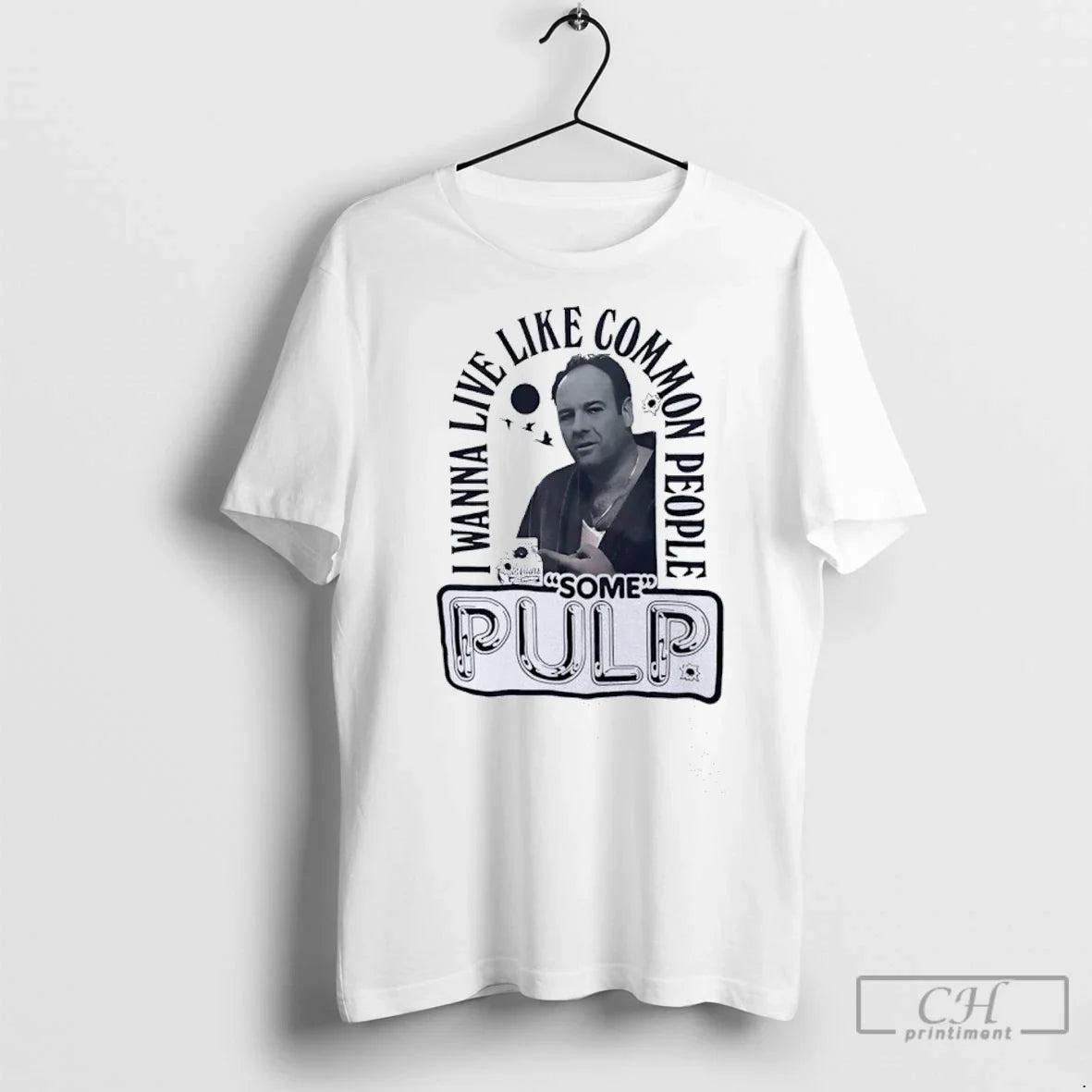 Tony Soprano I Wanna Live Like Common People Some - Adult & Kids T-Shirts, Sweatshirts & Hoodies apparel design preview 1