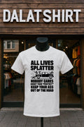 All Lives Splatter Nobody Cares About Your Protest - Adult & Kids T-Shirts, Sweatshirts & Hoodies apparel design preview 1
