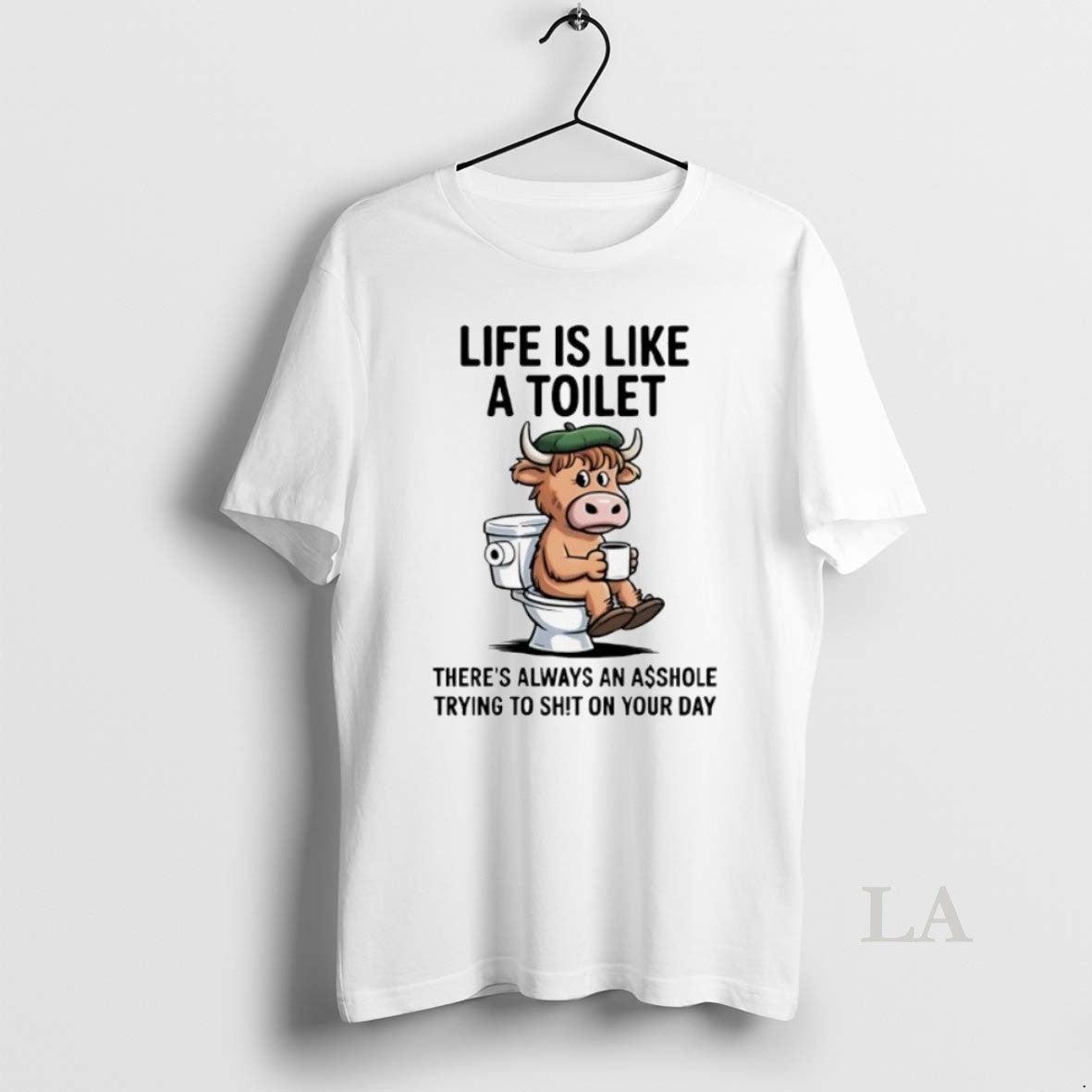 Top Cow Life Is Like A Toilet Theres Always An - Adult & Kids T-Shirts, Sweatshirts & Hoodies apparel design preview 1