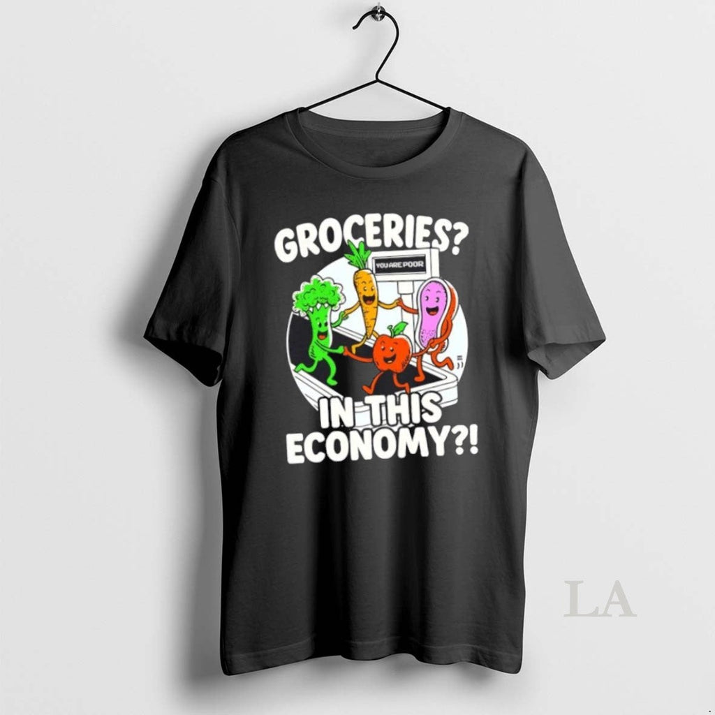 Top Groceries You Are Poor In This Economy - Adult & Kids T-Shirts, Sweatshirts & Hoodies apparel design preview 1