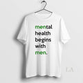 Top Mental Health Begins With Men - Adult & Kids T-Shirts, Sweatshirts & Hoodies apparel design preview 1