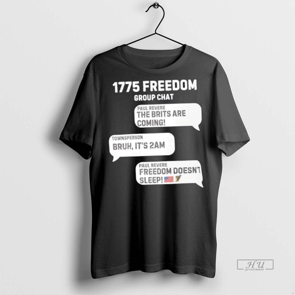 Trending 1775 Group Chat Freedom Doesnt Sleep Graphic - Adult & Kids T-Shirts, Sweatshirts & Hoodies apparel design preview 1