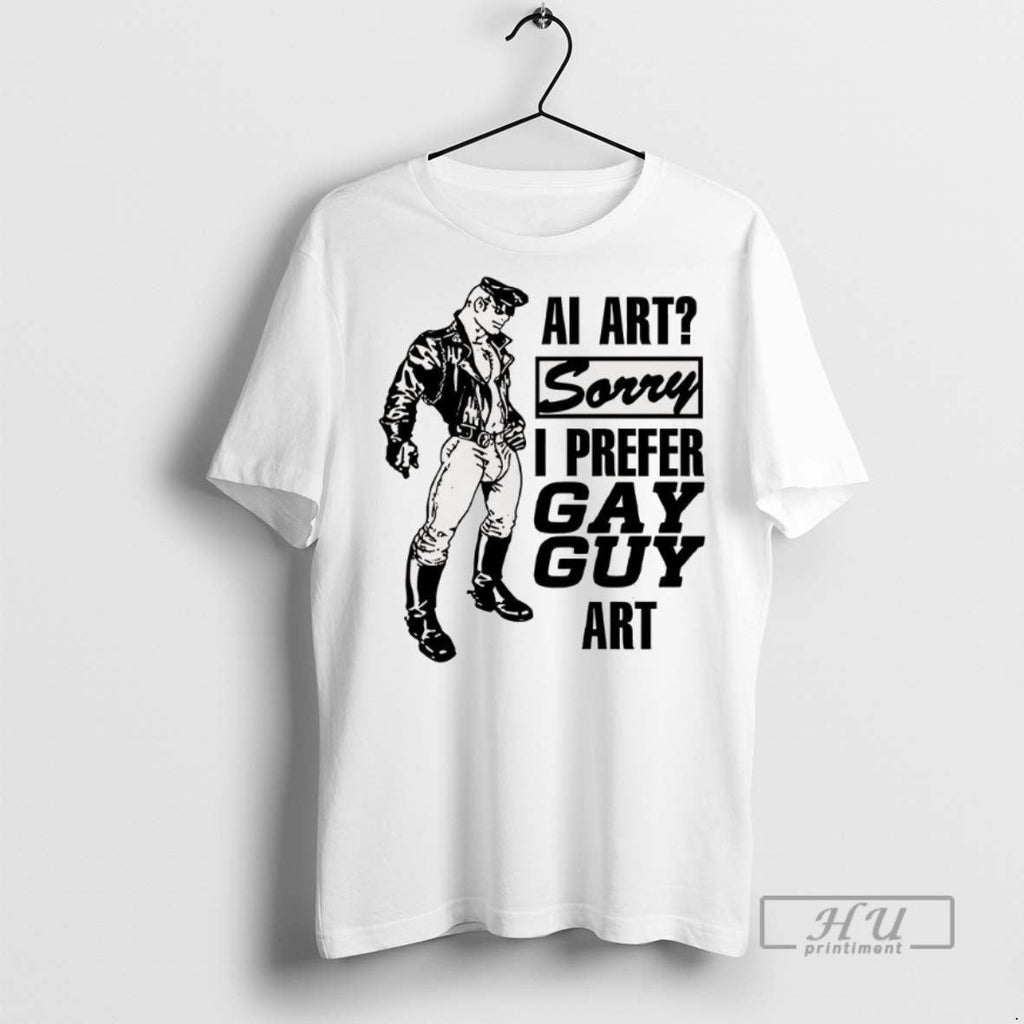 Trending Ai Art Sorry I Prefer Gay Guy Meme Graphic - Adult & Kids T-Shirts, Sweatshirts & Hoodies apparel design preview 1