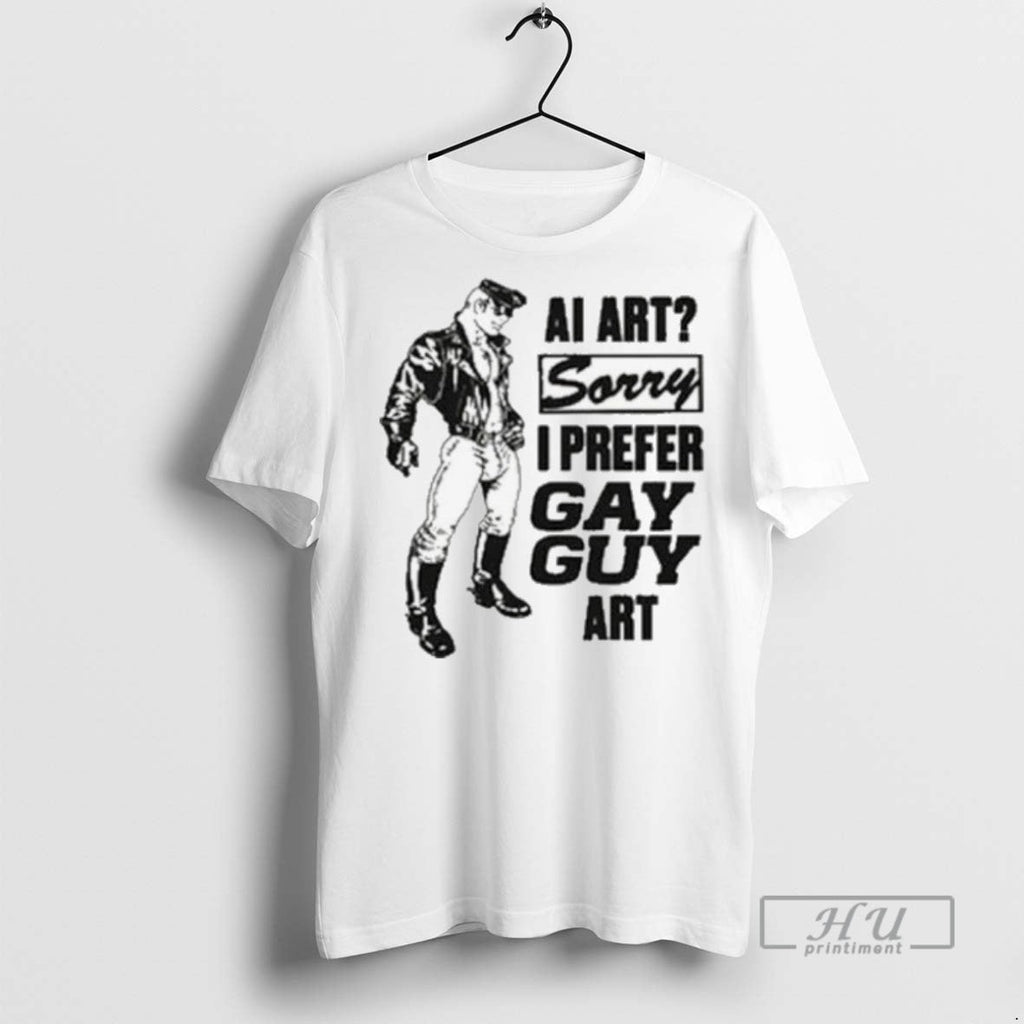 Trending Ai Art Sorry I Prefer Gay Guy 2025 - Adult & Kids T-Shirts, Sweatshirts & Hoodies apparel design preview 1