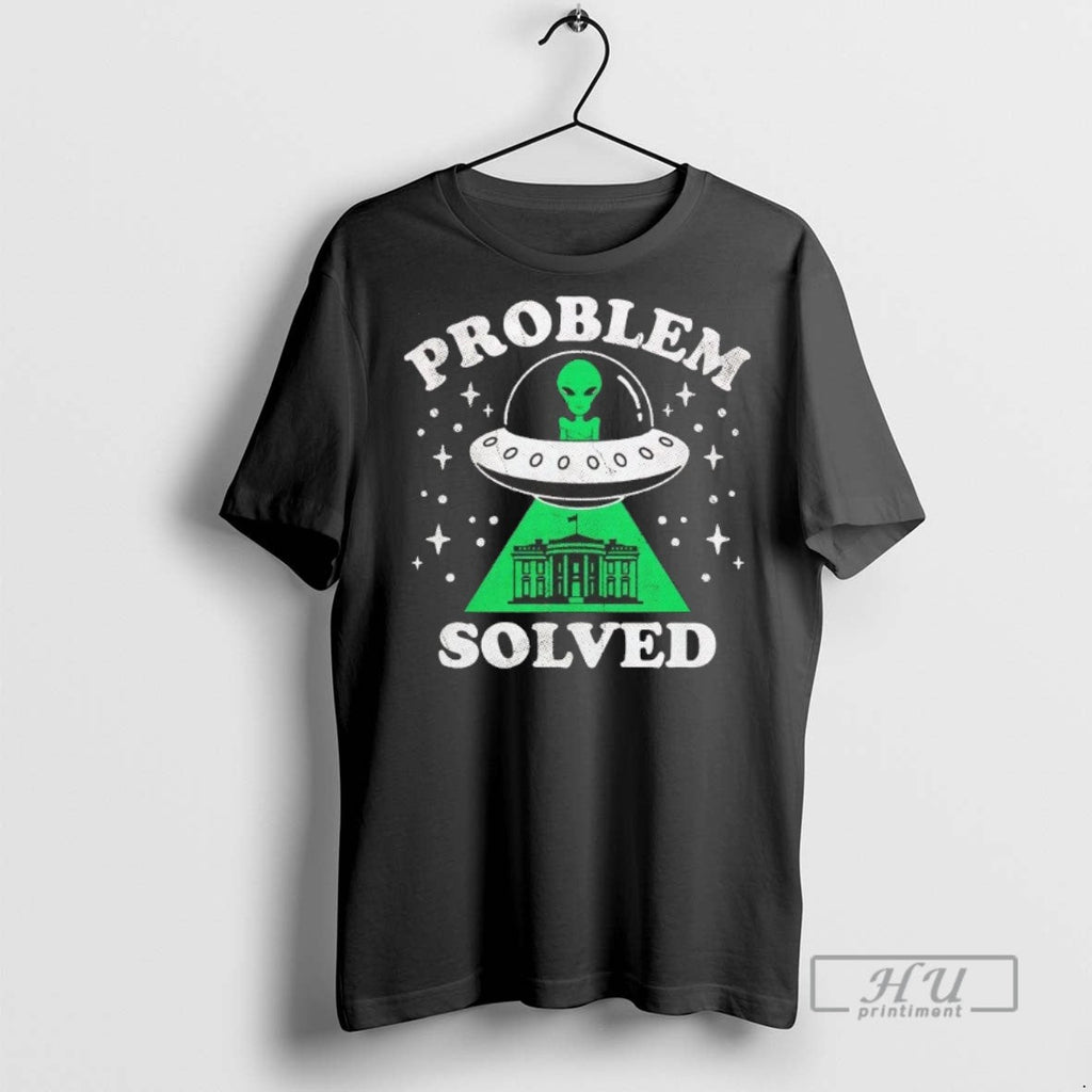 Trending Alien Ufo Abduction White House Problem - Adult & Kids T-Shirts, Sweatshirts & Hoodies apparel design preview 1
