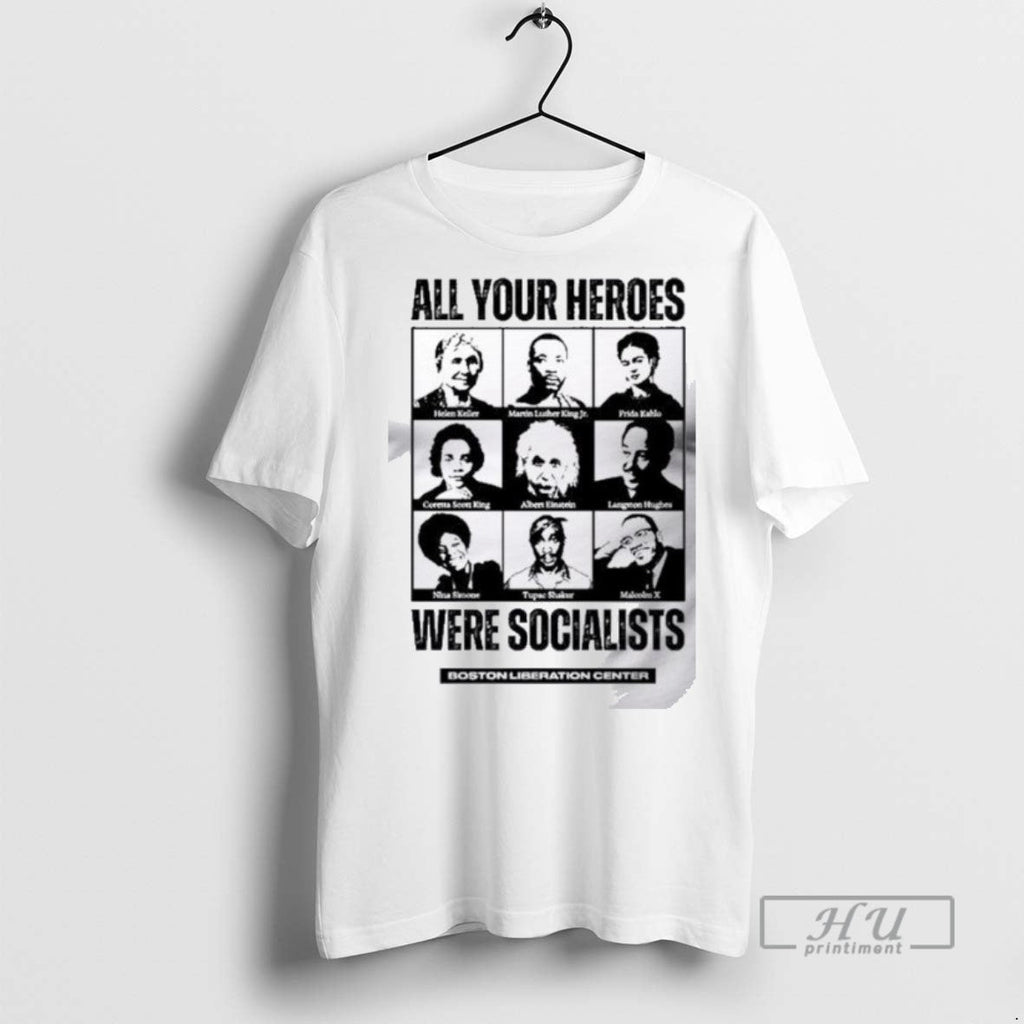 Trending All Your Heroes Were Socialist Boston - Adult & Kids T-Shirts, Sweatshirts & Hoodies apparel design preview 1