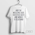 Trending And The Wise One Said Fuck This Shit Moved - Adult & Kids T-Shirts, Sweatshirts & Hoodies apparel design preview 1
