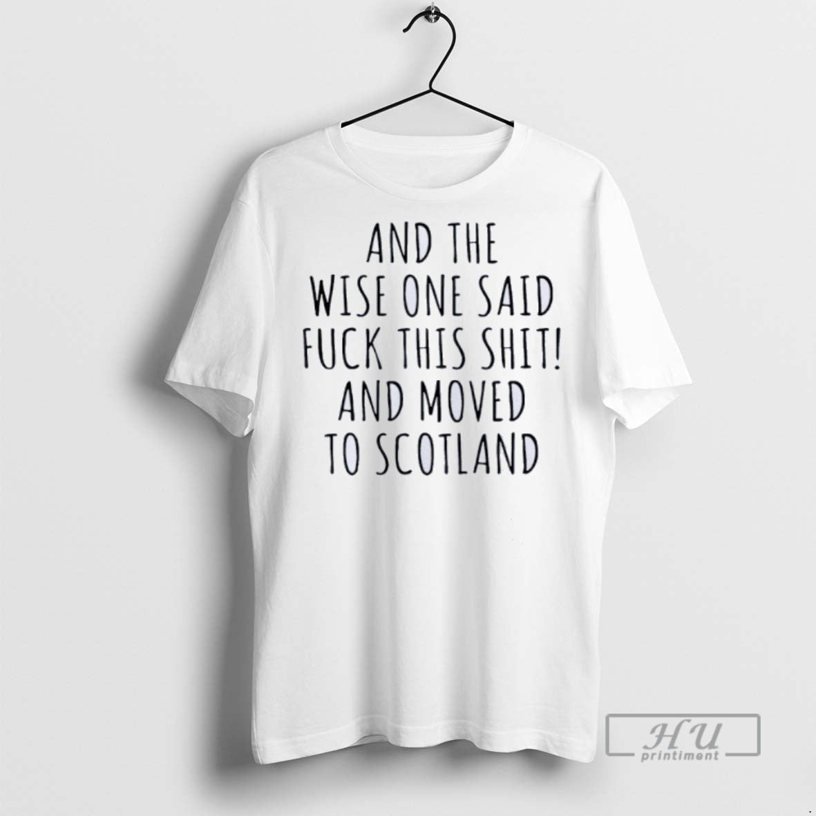 Trending And The Wise One Said Fuck This Shit Moved - Adult & Kids T-Shirts, Sweatshirts & Hoodies apparel design preview 1