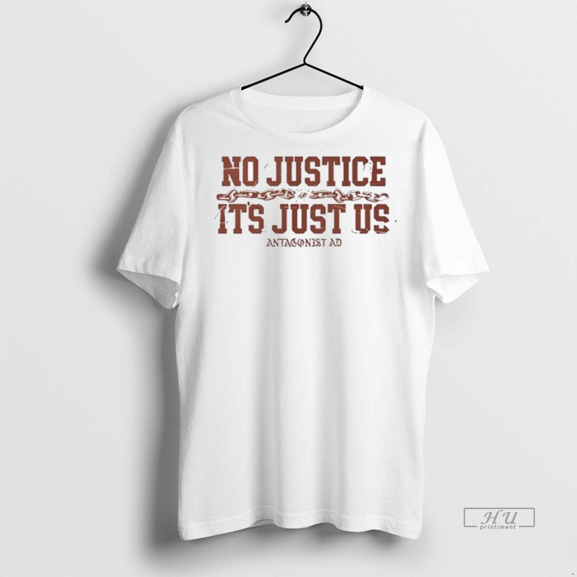 Trending Antagonist Merch No Justice It Just Us - Adult & Kids T-Shirts, Sweatshirts & Hoodies apparel design preview 1