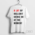 Trending Anti Fascist Era A Lot Of Bullshit Going On - Adult & Kids T-Shirts, Sweatshirts & Hoodies apparel design preview 1