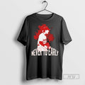 Trending Boston Red Sox Never Too Connelly Early - Adult & Kids T-Shirts, Sweatshirts & Hoodies apparel design preview 1