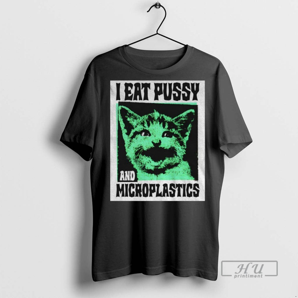Trending Cat I Eat Pussy And Microplastics - Adult & Kids T-Shirts, Sweatshirts & Hoodies apparel design preview 1