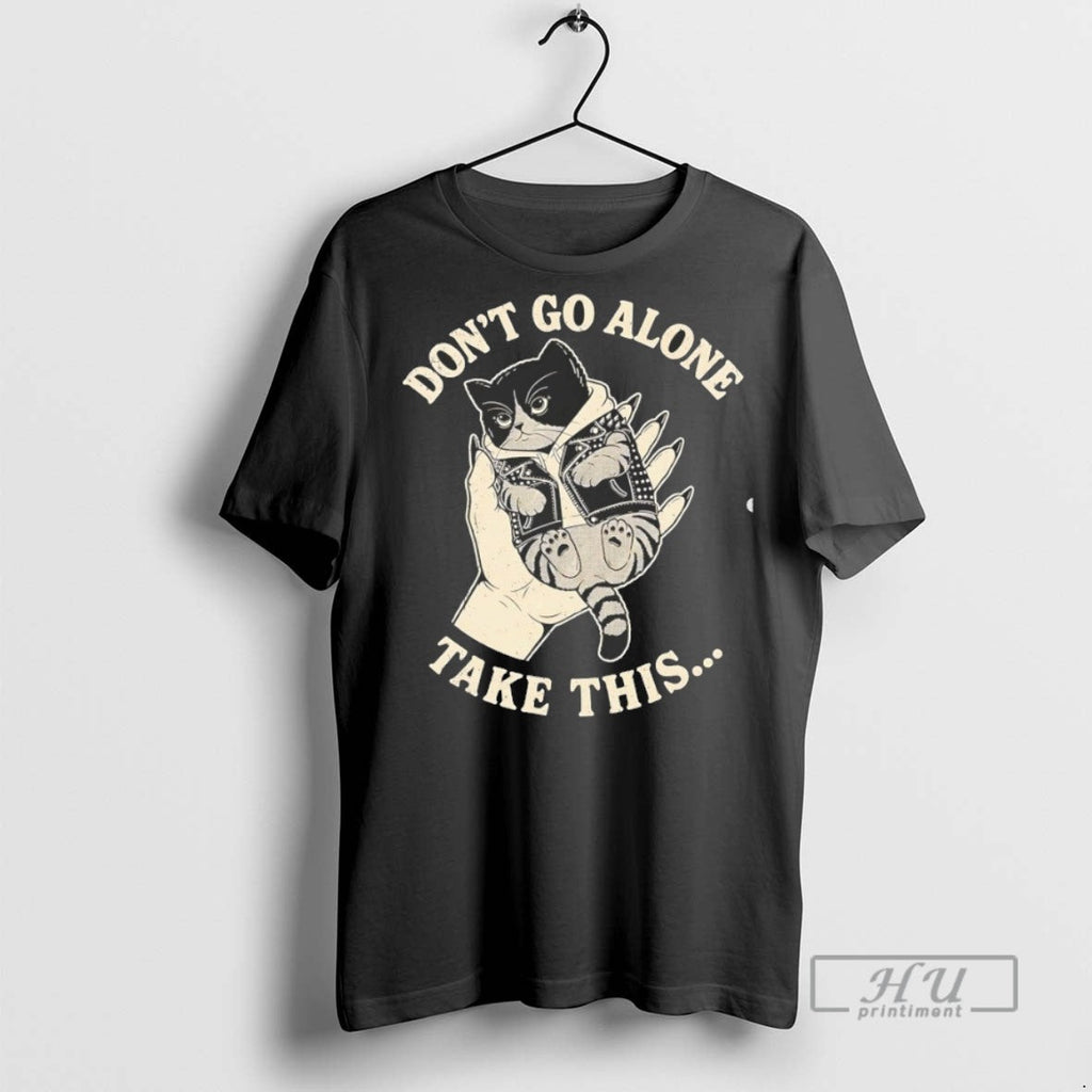 Trending Cat Dont Go Alone Take This Graphic - Adult & Kids T-Shirts, Sweatshirts & Hoodies apparel design preview 1