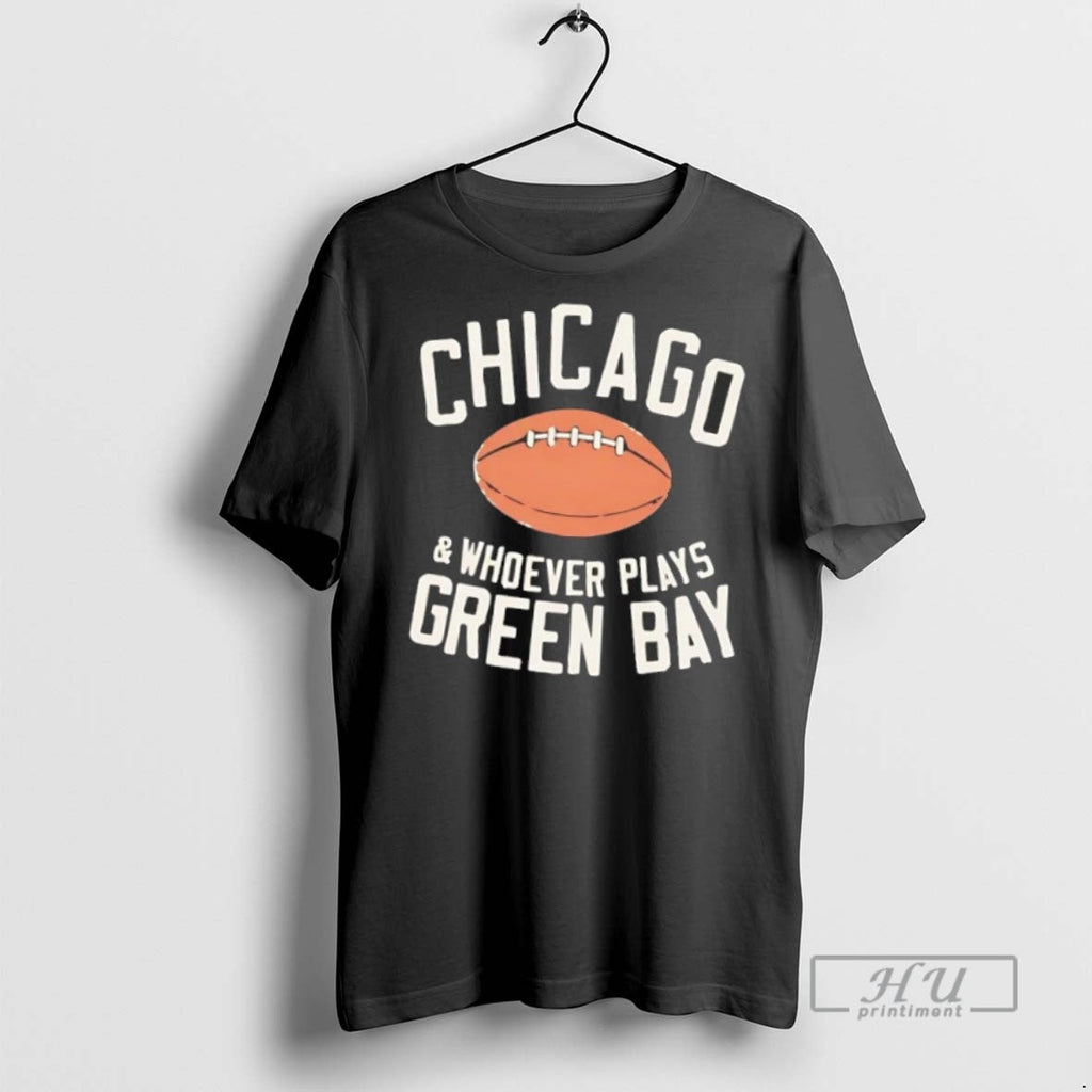 Trending Chicago Football And Whoever Plays Green Bay - Adult & Kids T-Shirts, Sweatshirts & Hoodies apparel design preview 1