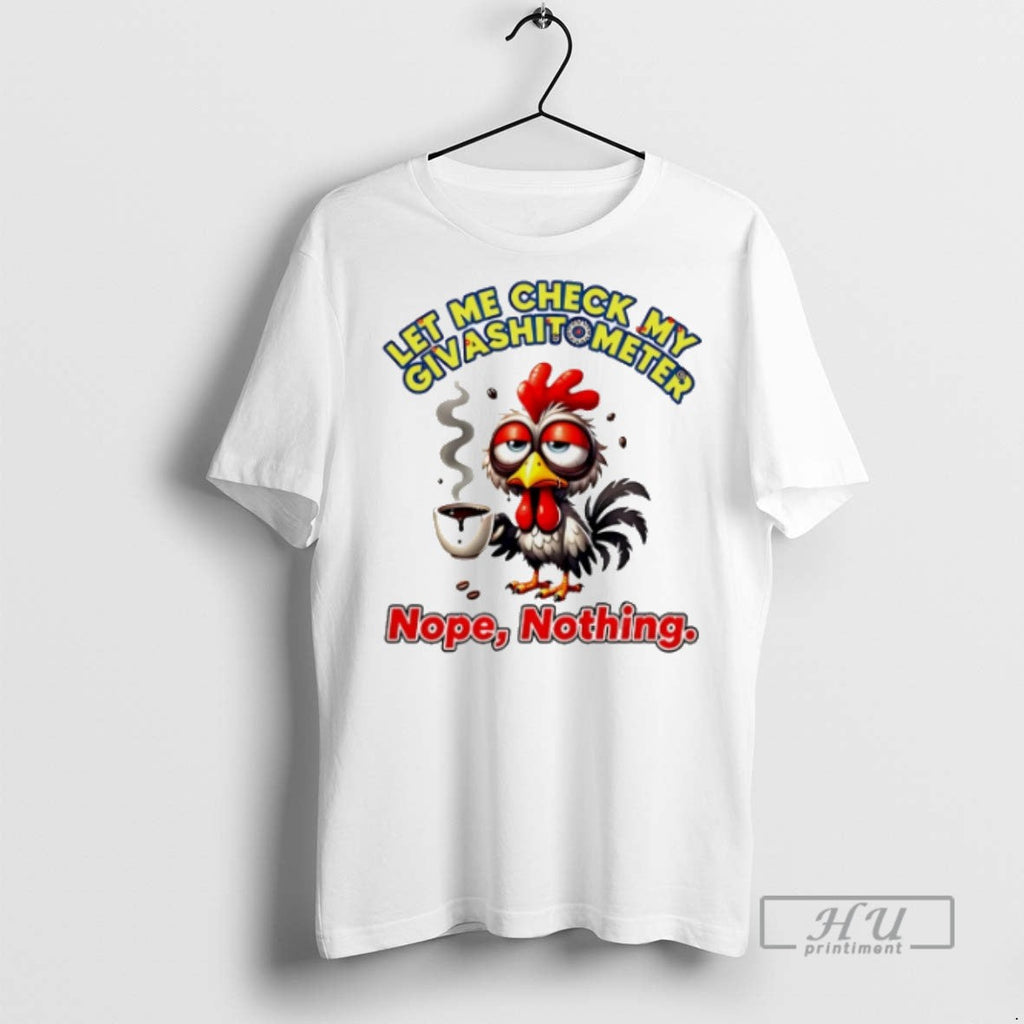 Trending Chicken Let Me Check My Giveashitometer Nope - Adult & Kids T-Shirts, Sweatshirts & Hoodies apparel design preview 1