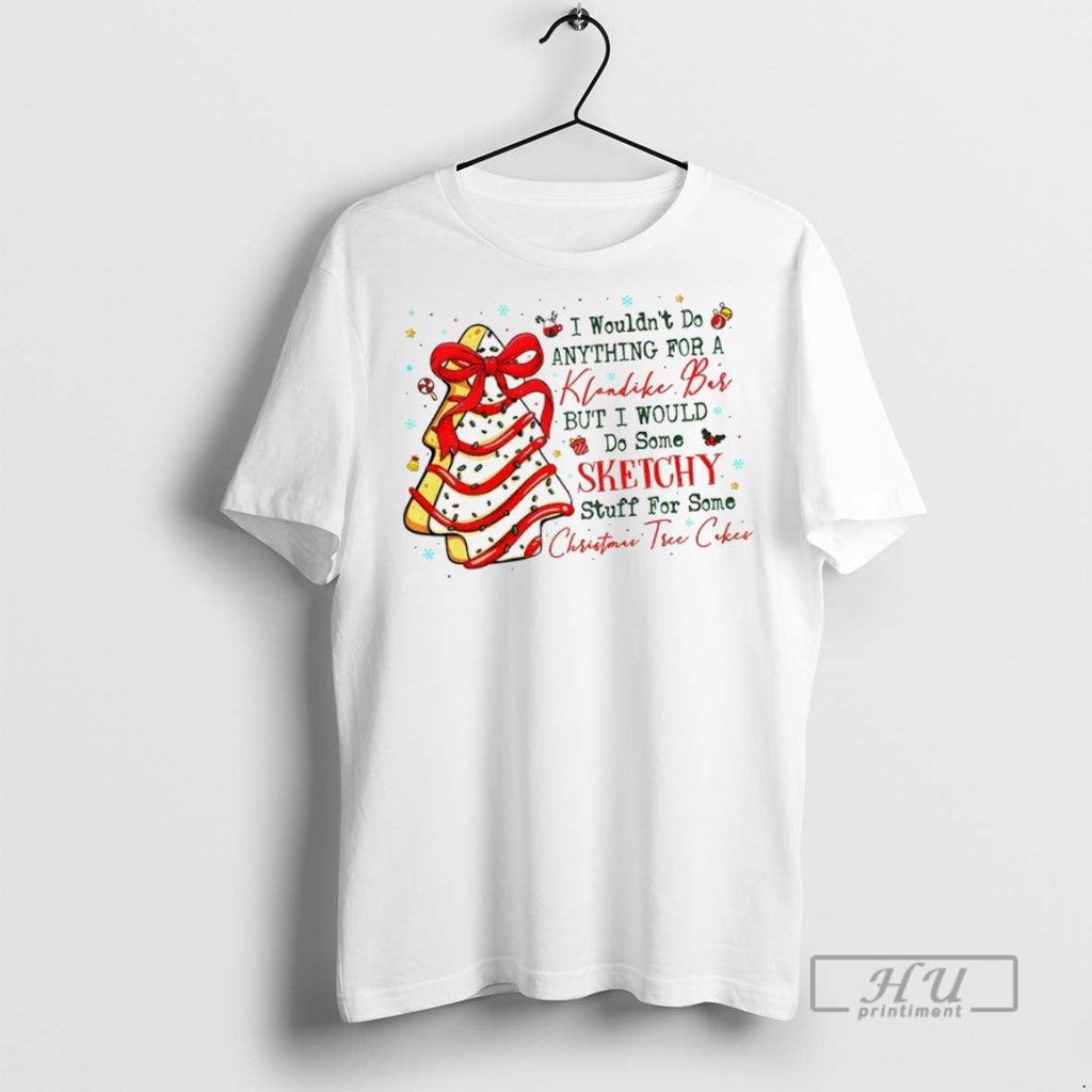 Trending Christmas Tree Cake Coquette I Wouldnt Do - Adult & Kids T-Shirts, Sweatshirts & Hoodies apparel design preview 1