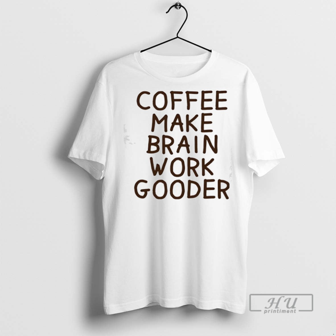 Trending Coffee Makes My Brain Work Gooder - Adult & Kids T-Shirts, Sweatshirts & Hoodies apparel design preview 1