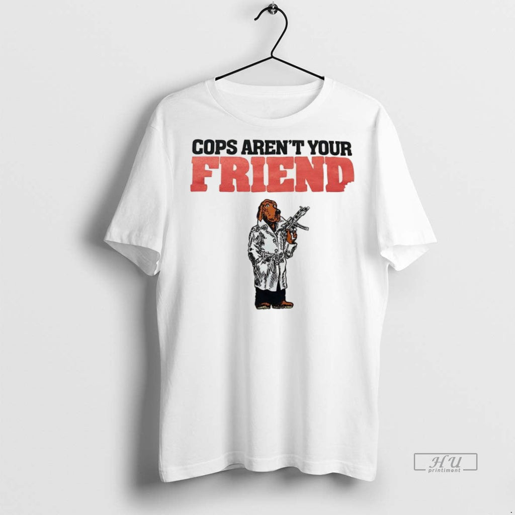 Trending Cops Arent Your Friend Sweater - Adult & Kids T-Shirts, Sweatshirts & Hoodies apparel design preview 1