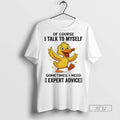 Trending Duck Of Course I Talk To Myself Sometimes - Adult & Kids T-Shirts, Sweatshirts & Hoodies apparel design preview 1